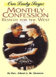 Our Lady Says: Monthly Confession - Remedy for the West - CMJ Marian Publishers