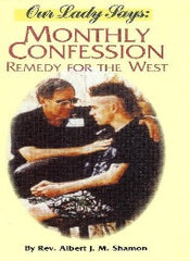 Our Lady Says: Monthly Confession - Remedy for the West - CMJ Marian Publishers