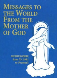 Messages to the World From the Mother of God