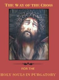 The Stations of the Cross for the Souls in Purgatory - CMJ Marian Publishers