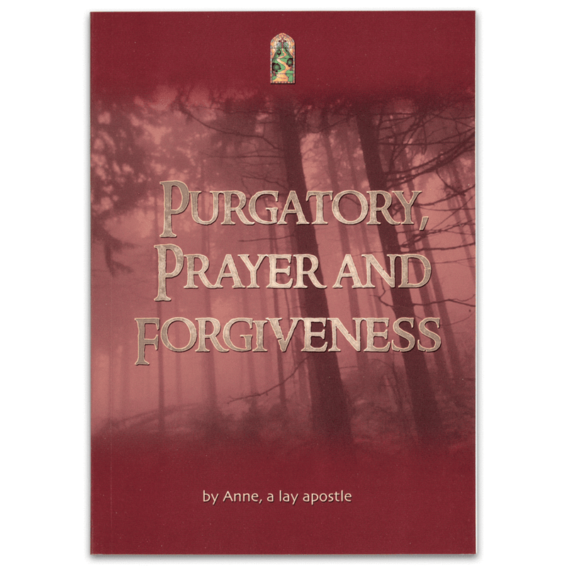 Purgatory, Prayer and Forgiveness